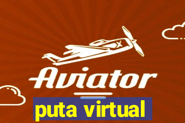 puta virtual